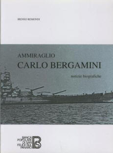 Copertina di Ammiraglio Carlo Bergamini. Notizie biografiche