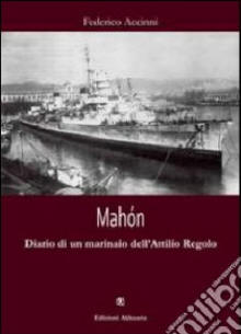 Copertina di Mahón. Diario di un marinaio dell'Attilio Regolo